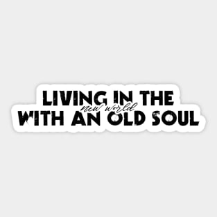 Living In The New World With An Old Soul - Oliver Anthony - Rich Men North Of Richmond Sticker